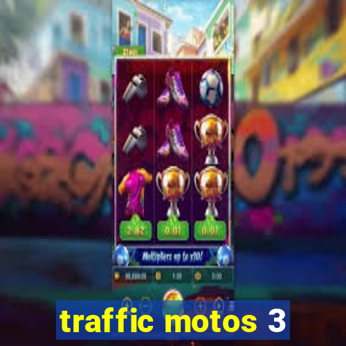 traffic motos 3